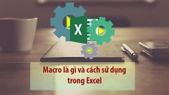  Macro trong Excel là gì? Cách sử dụng, có ví dụ minh họa 