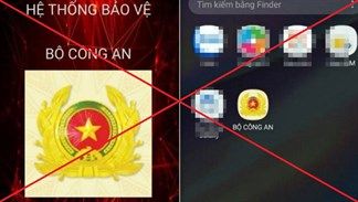 Cảnh báo App giả danh Bộ Công an: Phần mềm gián điệp đặc biệt nguy hiểm, có thể lừa rút hết tiền trong tài khoản