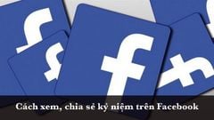  Cách xem kỷ niệm trên Facebook, chia sẻ lại kỷ niệm cũ cực đơn giản 