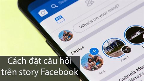 Cách đặt câu hỏi trên story Facebook cực đơn giản