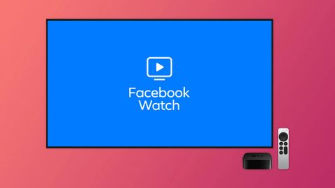 Facebook Watch Đã Ngừng Hỗ Trợ Apple Tv