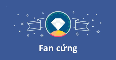 Huy hiệu Fan cứng là gì? Cách trở thành Fan cứng trên Fanpage Facebook