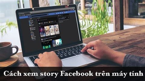 Cách xem lại story cũ trên Facebook bằng máy tính cực nhanh, đơn giản