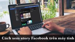  Cách xem lại story cũ trên Facebook bằng máy tính cực nhanh, đơn giản 