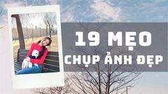  19 cách chụp ảnh đẹp bằng điện thoại vạn người mê bỏ túi ngay 
