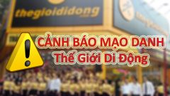  Xuất hiện các cửa hàng Thế Giới Di Động và Điện Máy XANH không chính chủ, các bạn hãy cẩn trọng khi mua hàng 