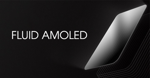 Tìm hiểu màn hình Fluid AMOLED trên smartphone
