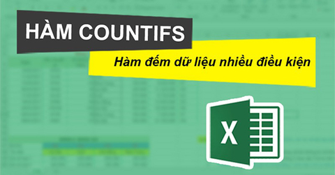 Cách sử dụng hàm COUNTIFS trong Excel chi tiết, có ví dụ dễ hiểu