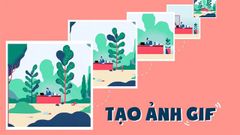  10 cách tạo ảnh GIF, ảnh động online miễn phí không cần cài phần mềm 
