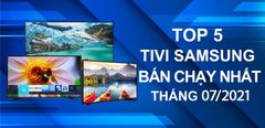  Top 5 Tivi Samsung bán chạy nhất tháng 7/2021 tại Trung Tâm Bảo Hành 