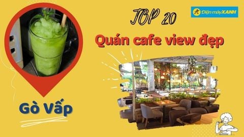 Top 20 quán cafe view đẹp Gò Vấp không gian cực chất chụp ảnh đẹp lung linh