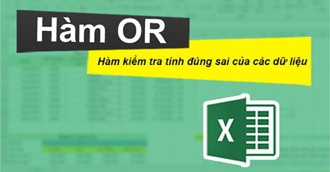 Cách sử dụng hàm OR so sánh giá trị trong Excel
