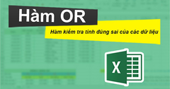 Cách sử dụng hàm OR so sánh giá trị trong Excel 