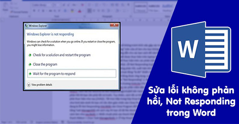Cách sửa lỗi Word không phản hồi, lỗi Not Responding trong Word hiệu..