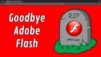 Bạn biết gì chưa? Adobe Flash Player sẽ chính thức bị khai tử vào cuối tháng 12/2020