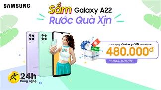 Chill tháng 9 rước quà xịn với Galaxy A22: Ưu đãi Quà tặng Galaxy trị giá lên đến 480.000 đồng, sắm ngay bạn nhé