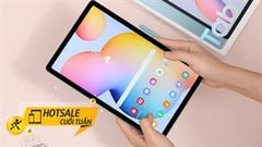  Giật liền deal hot đừng bỏ sót, Samsung Galaxy Tab S6 Lite giảm tiền triệu ngon quá xá chỉ diễn ra vài ngày cuối tuần 
