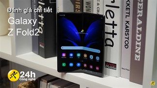 Đánh giá Samsung Galaxy Z Fold2 sau một thời gian sử dụng: Flagship tương lai phải thế này!