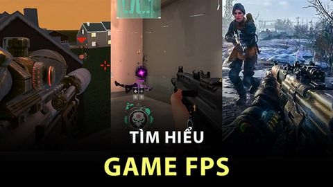 Game FPS là gì? Lịch sử phát triển và các điểm đặc trưng