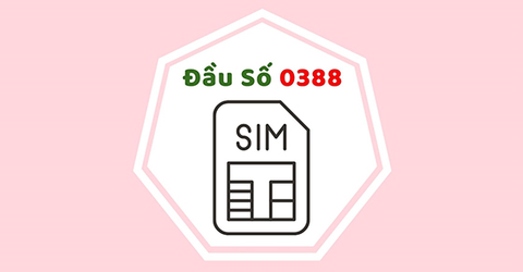 Đầu số 0388 là mạng gì? Ý nghĩa của đầu số 0388? Có phải số tài lộc?