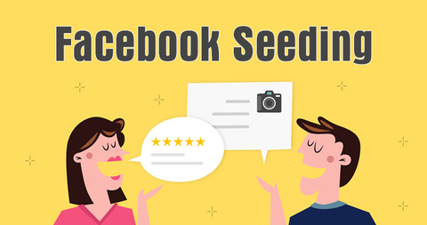 Seeding là gì? Có lợi gì? Thực hiện Facebook seeding sao cho hiệu quả?
