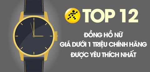 Top 12 mẫu đồng hồ nữ giá dưới 1 triệu chính hãng sang trọng