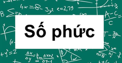  Cách bấm máy tính để giải bài toán số phức nhanh chóng, chính xác 