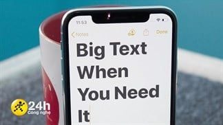 Cách tăng giảm cỡ chữ cho từng ứng dụng khác nhau trên iPhone, giúp bạn xem nội dung được rõ ràng hơn