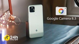 Cách tải Google Camera 8.3 mới cho điện thoại Android, giúp bạn trải nghiệm nhiều tính năng chụp ảnh hay ho
