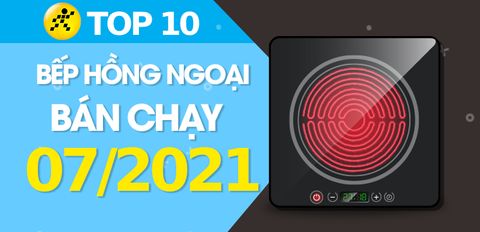 Top 10 Bếp hồng ngoại bán chạy nhất tháng 7/2021 tại Trung Tâm Bảo Hành