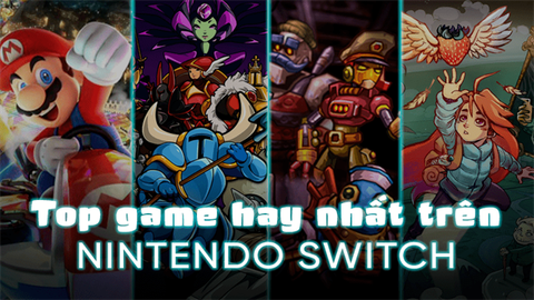 Top game hay nhất trên máy Nintendo Switch nên chơi