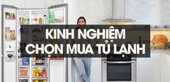  Kinh nghiệm chọn mua tủ lạnh phù hợp nhất cho gia đình 2021 