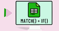  [Video] Cách kết hợp hàm MATCH với hàm IF trong Google Sheet chi tiết 