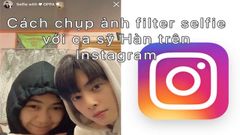  Cách chụp ảnh filter selfie với ca sỹ Hàn, thần tượng trên Instagram 