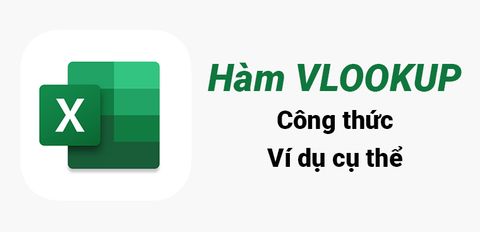 Hàm Vlookup Trong Excel: Cách Sử Dụng Hàm Vlookup, Có Ví Dụ Cụ Thể