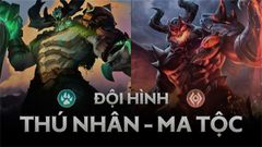  Top 1 Cờ Liên Quân với đội hình Thú Nhân - Ma Tộc mạnh nhất meta 