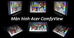  Màn hình Acer ComfyView là gì? Có gì nổi bật? Có trên thiết bị nào? 