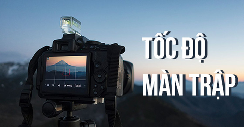 Tốc độ màn trập là gì? Có ý nghĩa như thế nào trong chụp ảnh?