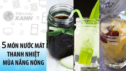 5 cách nấu nước mát giải nhiệt cực tốt, cực thơm ngon cho mùa nắng nóng