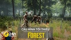  Cấu hình tối thiểu chơi The Forest mới nhất, game sinh tồn thách thức người chơi yêu thích thể loại kinh dị 