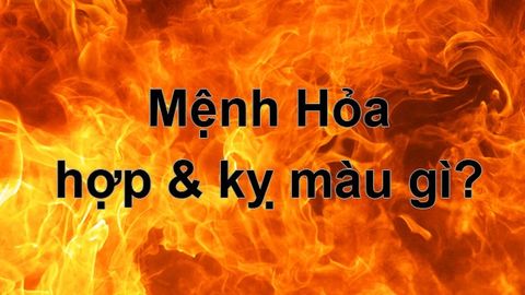 Mệnh Hỏa hợp màu gì, kỵ màu gì? Năm sinh những người thuộc mạng Hỏa