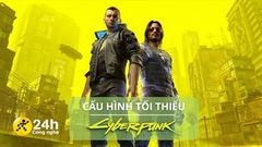  Cấu hình tối thiểu chơi Cyberpunk 2077 mới nhất cho máy tính Windows, nhập vai lính đánh thuê để chiến đấu 