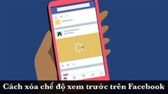  Cách xóa chế độ xem trước trên Facebook cực đơn giản, cực nhanh 