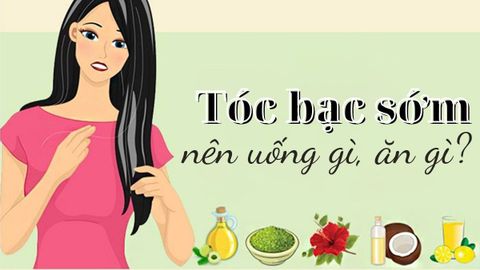 Tóc bạc sớm nên uống gì, ăn gì? Cách làm giảm tóc bạc từ thực phẩm tự nhiên
