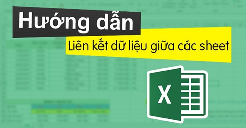 Cách liên kết dữ liệu, kết nối dữ liệu giữa 2 sheet trong Excel nhanh