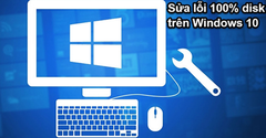  Lỗi Full Disk Windows 10 - Nguyên nhân và cách khắc phục đơn giản 