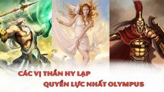  Tổng hợp tên các vị thần Hy Lạp quyền lực nhất Olympus 