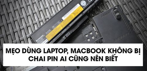 Mẹo dùng laptop, macbook không bị chai pin ai cũng nên biết