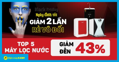 Ngày đen tối - Máy lọc nước giảm vô đối đến 43%, săn coupon giảm thêm hấp dẫn. Mua ngay!