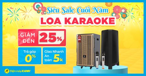 Siêu Sale cuối năm - Loa Karaoke giảm đến 25% - mua ngay quẫy Tết tưng bừng!